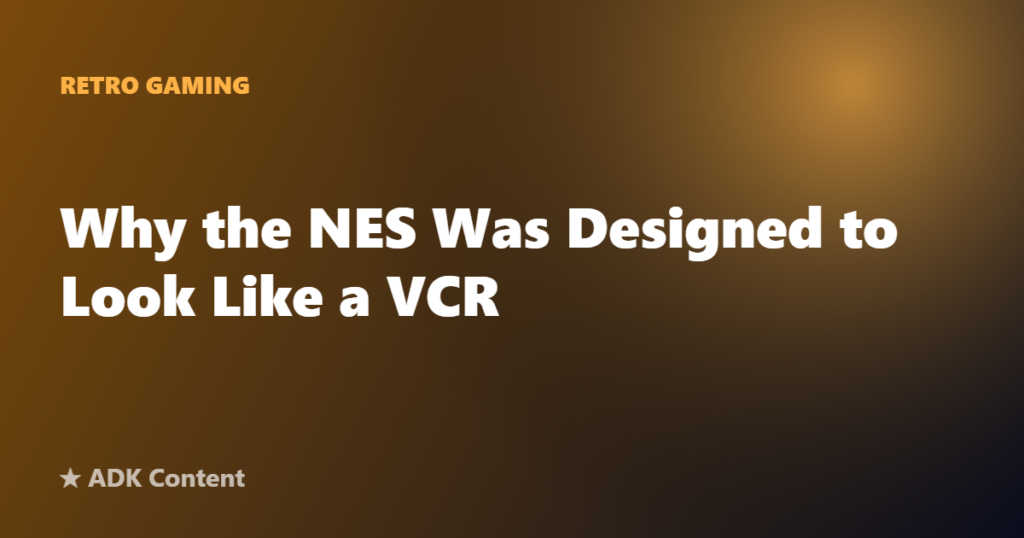 Why the NES Was Designed to Look Like a VCR
