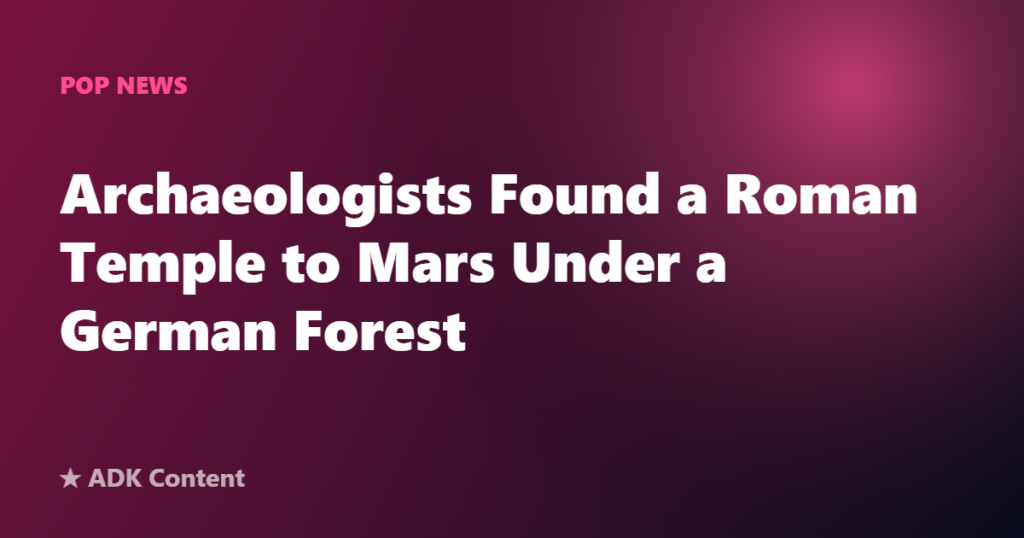 Archaeologists Found a Roman Temple to Mars Under a German Forest