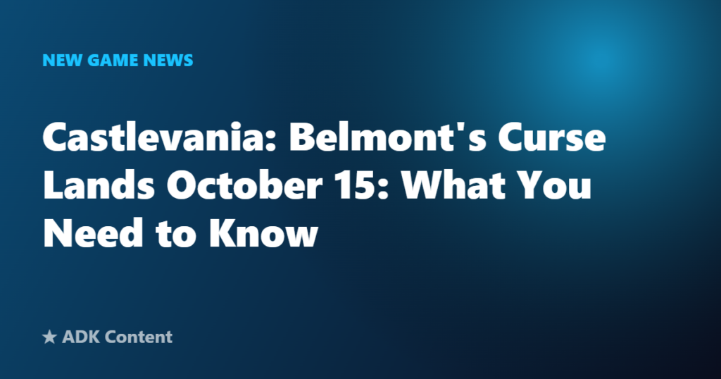 Castlevania: Belmont's Curse Lands October 15: What You Need to Know
