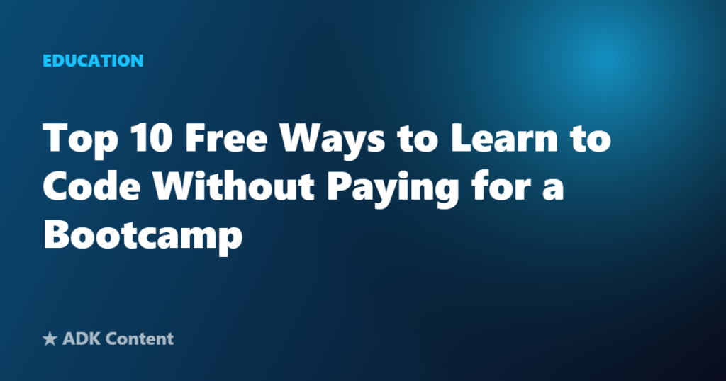 Top 10 Free Ways to Learn to Code Without Paying for a Bootcamp