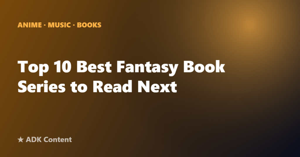 Top 10 Best Fantasy Book Series to Read Next